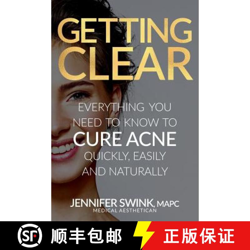 【3-4周达】Getting Clear: Everything You Need to Know to Cure Your Acne Quickly, Easily and Naturally [9780692904848]