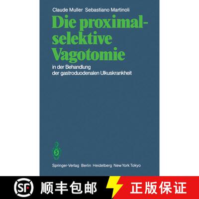 【3-4周达】Die proximal-selektive Vagotomie in der Behandlung der gastroduodenalen Ulkuskrankheit [9783540131977]