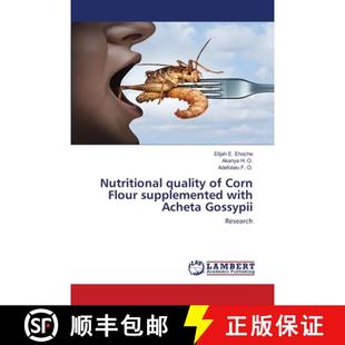 预订 Nutritional quality of Corn Flour supplemented with Acheta Gossypii [9786202565387]