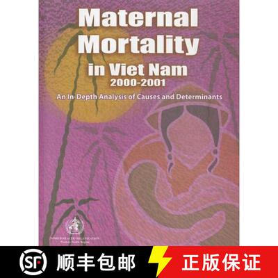 【3-4周达】Maternal Mortality in Vietnam 2000-2001: An In-Depth Analysis of Causes and Determinants [9789290611912]