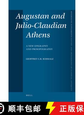 预订 Augustan and Julio-Claudian Athens: A New Epigraphy and Prosopography [9789004170094]