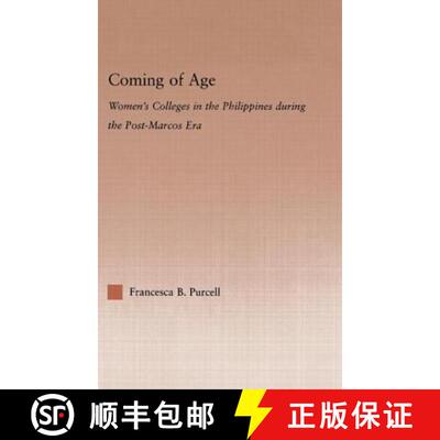 【3-4周达】精装 Coming of Age : Women's Colleges in the Philippines During the Post-Marcos Era [9780415975711]