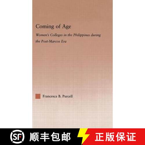 【3-4周达】精装 Coming of Age : Women's Colleges in the Philippines During the Post-Marcos Era [9780415975711]