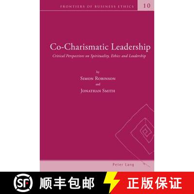 【3-4周达】Co-Charismatic Leadership : Critical Perspectives on Spirituality, Ethics and Leadership [9783034302166]