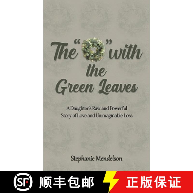 【4周达】O with the Green Leaves: A Daughter's Raw and Powerful Story of Love and Unimaginable Loss [9798891554771]