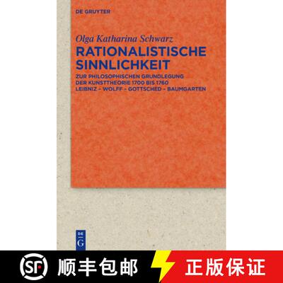 【3-4周达】Rationalistische Sinnlichkeit: Zur Philosophischen Grundlegung Der Kunsttheorie 1700 Bis 1... [9783111356242]