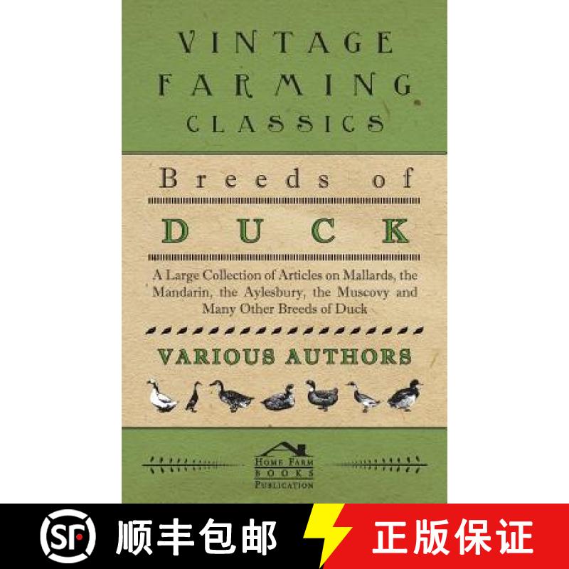 【2-3周达】Breeds of Duck - A Large Collection of Articles on Mallards, the Mandarin, the Aylesbury, ... [9781446536520]