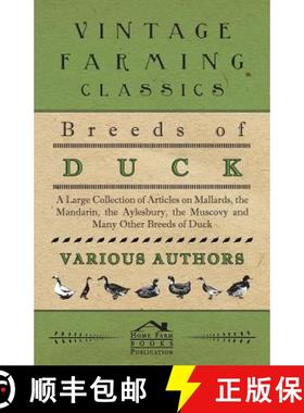 【3-4周达】Breeds of Duck - A Large Collection of Articles on Mallards, the Mandarin, the Aylesbury, ... [9781446536520]