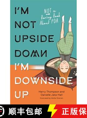 【3-4周达】I'm Not Upside Down, I'm Downside Up: Not a Boring Book about PDA [9781839971174]