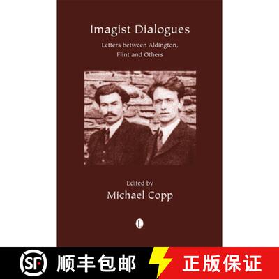 【3-4周达】Imagist Dialogues – Letters between Aldington, Flint and Others [9780718892135]