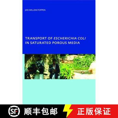 【3-4周达】精装 Transport of Escherichia Coli in Saturated Porous Media: Phd, Unesco-Ihe Institute fo... [9781138474703]