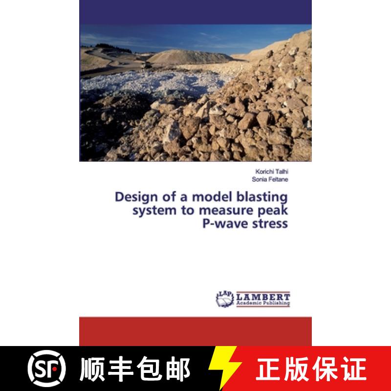 预订 Design of a model blasting system to measure peak P-wave stress [9786200115591]