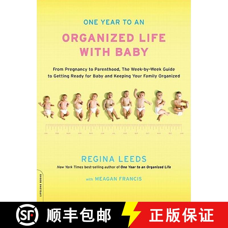 【3-4周达】One Year to an Organized Life with Baby: From Pregnancy to Parenthood, the Week-by-Week Gu... [9780738214559]