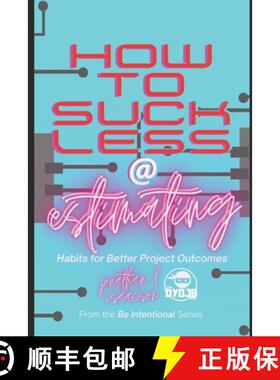 【3-4周达】How To Suck Less At Estimating: Habits For Better Project Outcomes [9781735622774]