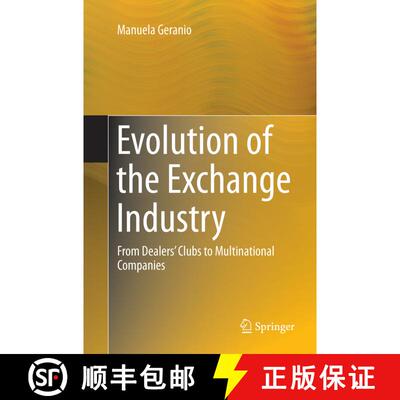 【3-4周达】Evolution of the Exchange Industry : From Dealers' Clubs to Multinational Companies (Softc... [9783319793283]
