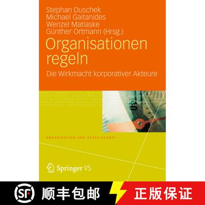 【3-4周达】Organisationen regeln: Die Wirkmacht korporativer Akteure [9783531180397]