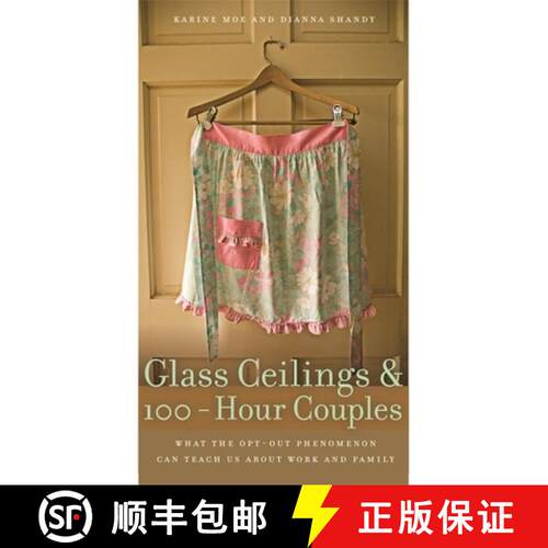 【3-4周达】精装 Glass Ceilings and 100–Hour Couples – What the Opt–Out Phenomenon Can Teach Us abo... [9780820331546]
