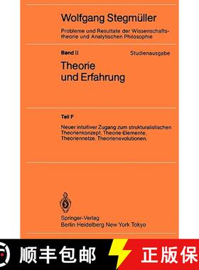 【3-4周达】Theorie Und Erfahrung: Neuer Intuitiver Zugang Zum Strukturalistischen Theorienkonzept. Th... [9783540157434]