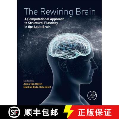 【3-4周达】精装 The Rewiring Brain: A Computational Approach to Structural Plasticity in the Adult Brain [9780128037843]