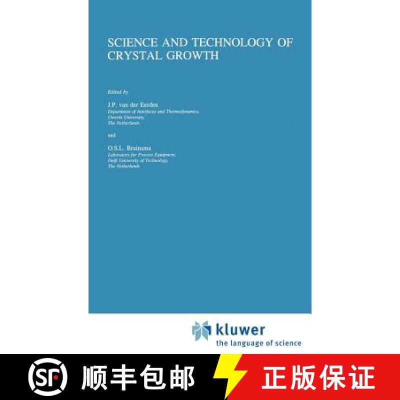 【3-4周达】Science and Technology of Crystal Growth : Lectures given at the Ninth International Summe... [9780792335269]