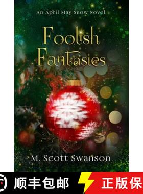 【3-4周达】Foolish Fantasies; April May Snow Novel #6: A Southern Paranormal Women's Fiction [9781954383128]