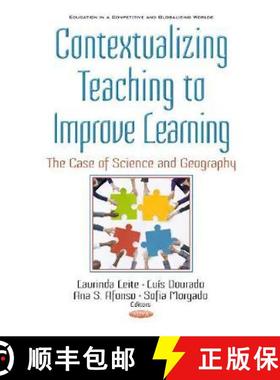【3-4周达】Contextualizing Teaching to Improving Learning: The Case of Science and Geography [9781536118452]