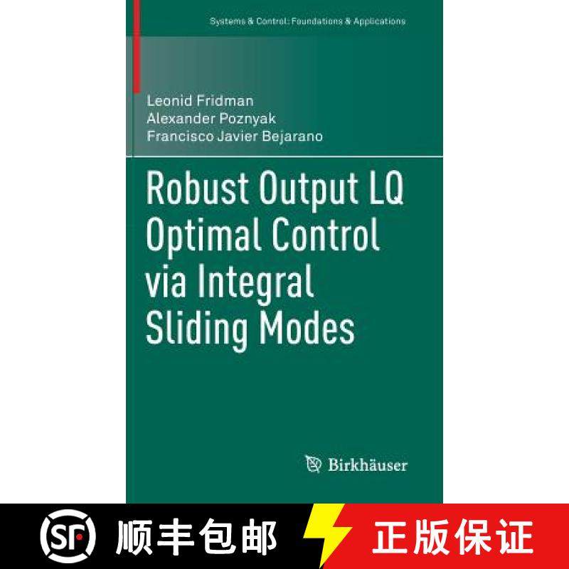 【3-4周达】Robust Output Lq Optimal Control Via Integral Sliding Modes [9780817649616]
