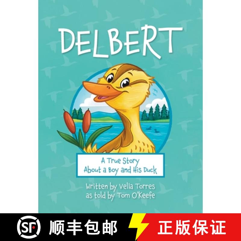 【3-4周达】Delbert: A True Story About a Boy and his Duck [9798822945722]