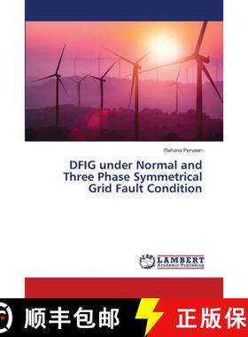 【3-4周达】DFIG under Normal and Three Phase Symmetrical Grid Fault Condition [9786207806430]