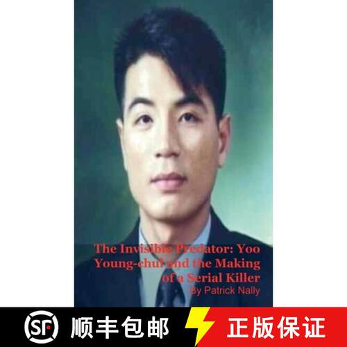 【3-4周达】The Invisible Predator: Yoo Young-chul and the Making of a Serial Killer [9798233296505]