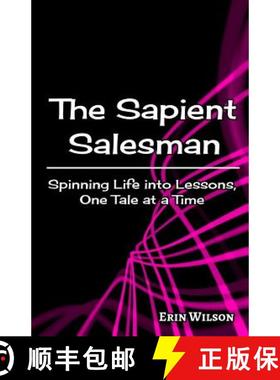 【3-4周达】The Sapient Salesman: Spinning Life into Lessons, One Tale at a Time [9780996237383]