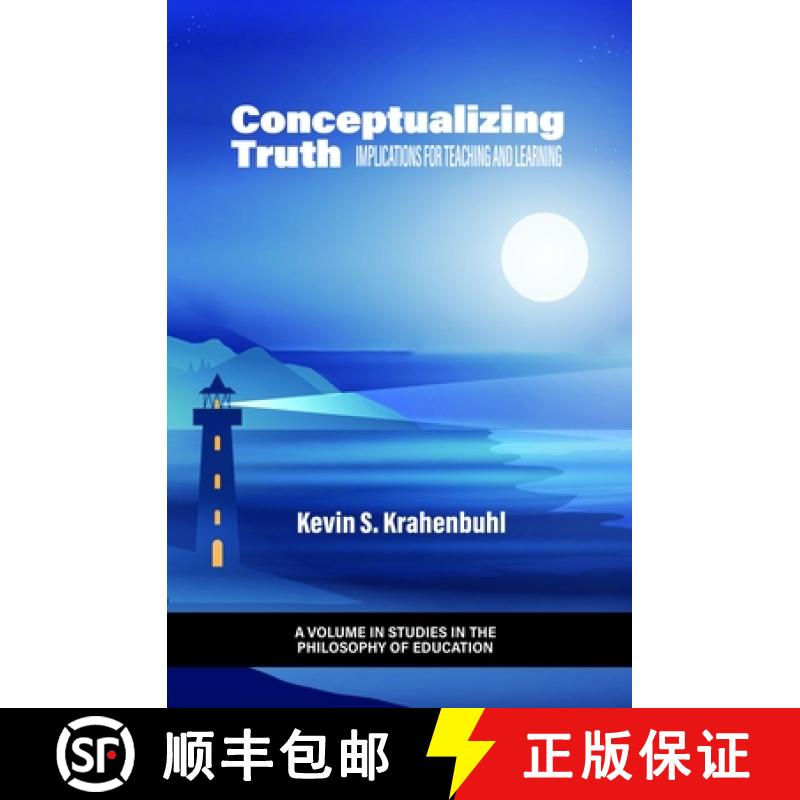 【4周达】Conceptualizing Truth: Implications for Teaching and Learning [9798887300160]