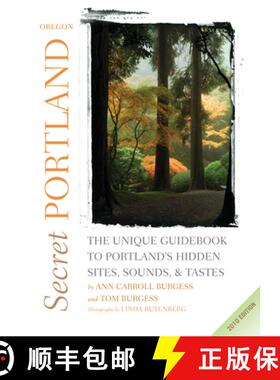 【3-4周达】Secret Portland, Oregon 2010: The Unique Guidebook to Portland's Hidden Sites, Sounds, & T... [9781550229240]