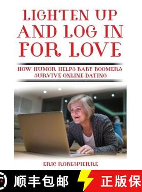 预订 Lighten Up and Log In for Love: How Humor Helps Baby Boomers Survive Online Dating [9780692909928]