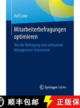 【3-4周达】Mitarbeiterbefragungen optimieren : Von der Befragung zum wirksamen Management-Instrument [9783658177218]