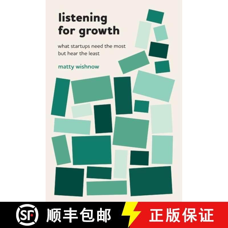 预订 Listening for Growth: What Startups Need the Most but Hear the Least [9781544535784]