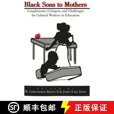 预订 Black Sons to Mothers : Compliments, Critiques, and Challenges for Cultural Workers in Education [9780820442921]