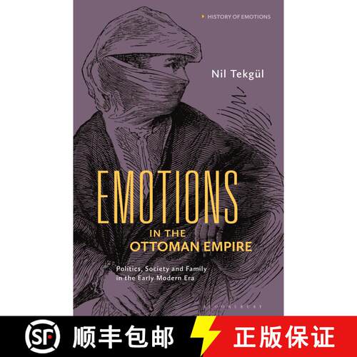 【3-4周达】Emotions in the Ottoman Empire: Politics, Society, and Family in the Early Modern Era [9781350323919]