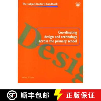 【3-4周达】Coordinating Design and Technology Across the Primary School [9780750706896]