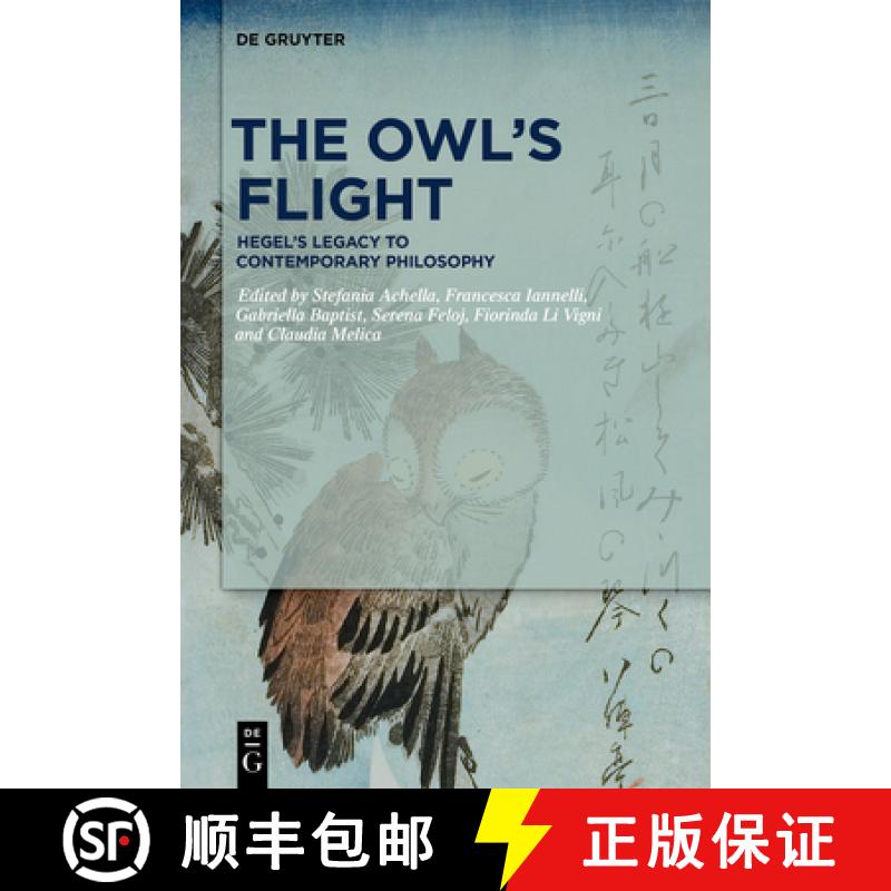 【2-3周达】The Owl's Flight: Hegel's Legacy to Contemporary Philosophy [9783110709193]