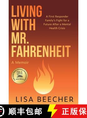 预订 Living with Mr. Fahrenheit: A First Responder Family's Fight for a Future After a Mental Health ... [9798986591001]