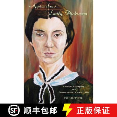 【3-4周达】Approaching Emily Dickinson - Critical Currents and Crosscurrents since 1960: Critical Cur... [9781571134776]