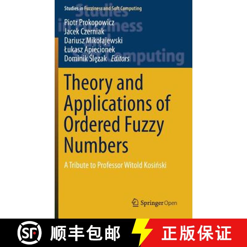 【3-4周达】Theory and Applications of Ordered Fuzzy Numbers: A Tribute to Professor Witold Kosiński [9783319596136]