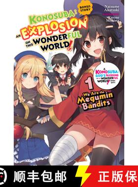 【3-4周达】Konosuba: An Explosion on This Wonderful World! Bonus Story, Vol. 1 (Light Novel): We Are ... [9781975387068]