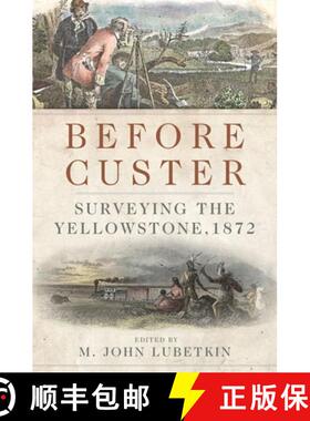 预订 Before Custer, Volume 33: Surveying the Yellowstone, 1872 [9780870624315]