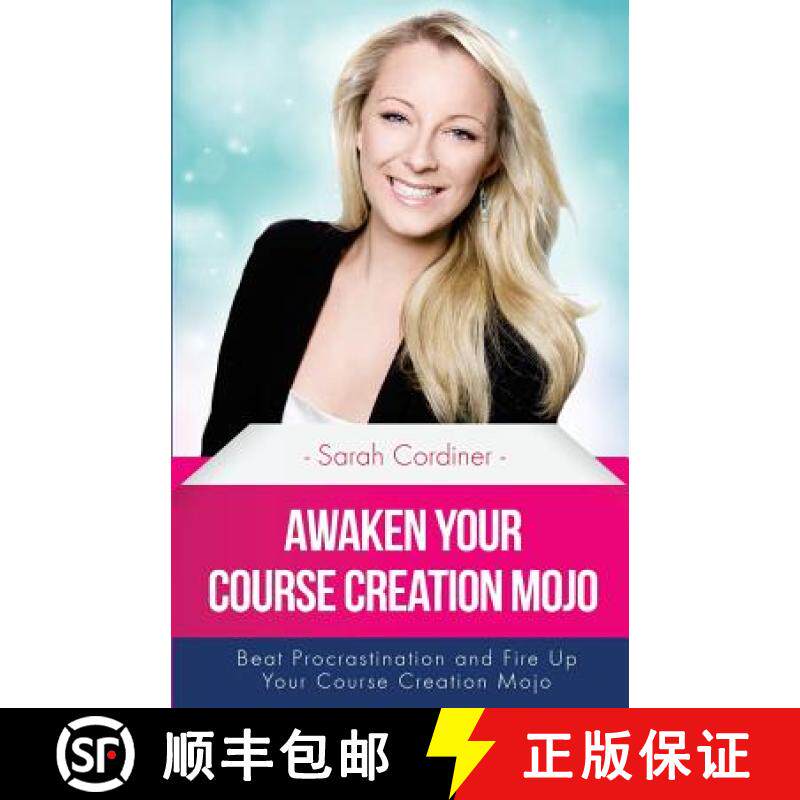 预订 Awaken Your Course Creation Mojo: Beat Procrastination and Fire Up Your Course Creation Motivation [9780987626714]