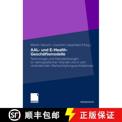 【3-4周达】AAL- und E-Health-Geschäftsmodelle : Technologie und Dienstleistungen im demografischen W... [9783834935205]