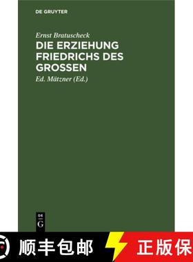 预订 Die Erziehung Friedrichs Des Grossen [9783111299105]