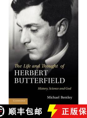 【3-4周达】The Life and Thought of Herbert Butterfield: History, Science and God [9781107411425]