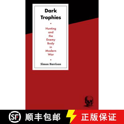 【3-4周达】Dark Trophies: Hunting and the Enemy Body in Modern War [9781782385202]
